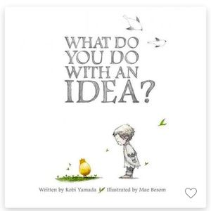 What Do You Do with an Idea book by Kobi Yamada
